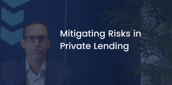 Mitigating Risks in Private Lending