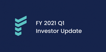 FYE 2021 Q1 Investor Update