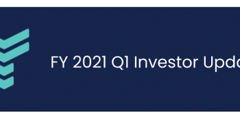 FYE 2021 Q1 Investor Update